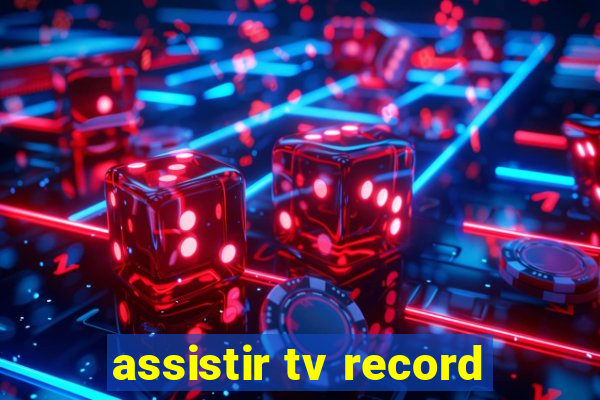 assistir tv record